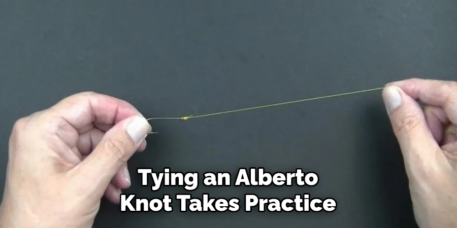 Tying an Alberto Knot Takes Practice