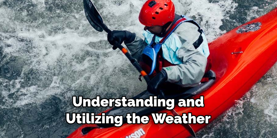 Understanding and 
Utilizing the Weather 