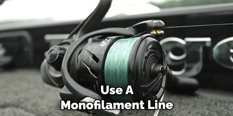  Use A Monofilament Line