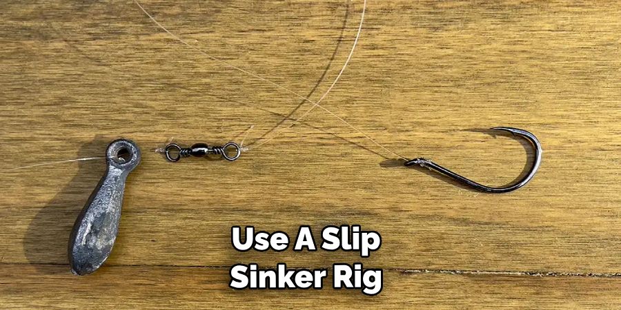  Use A Slip Sinker Rig 