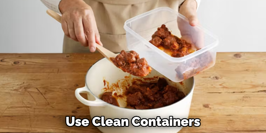  Use Clean Containers