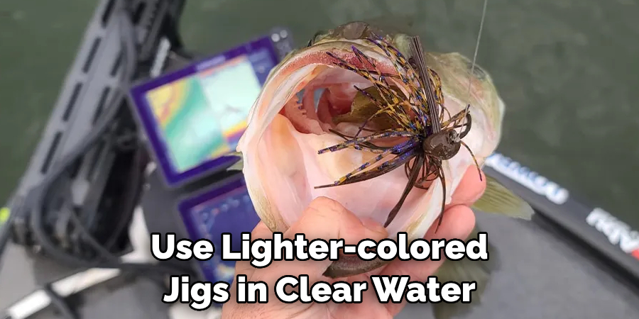 Use Lighter-colored Jigs in Clear Water