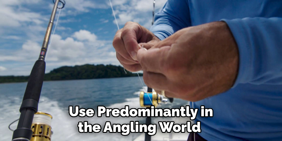 Use Predominantly in the Angling World