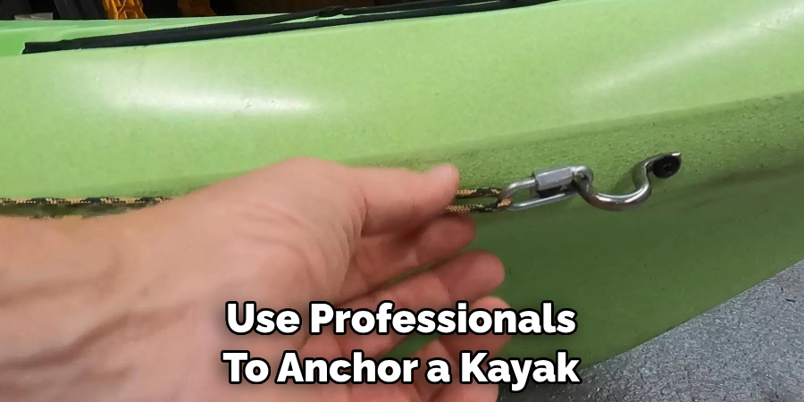 Use Professionals To Anchor a Kayak