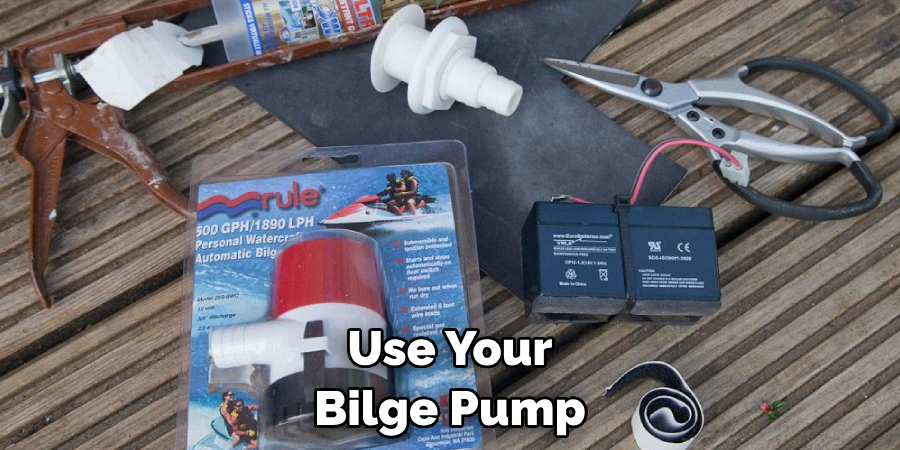 Use Your Bilge Pump