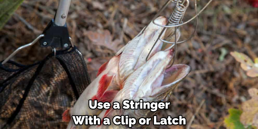 Use a Stringer With a Clip or Latch