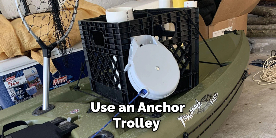 Use an Anchor Trolley 