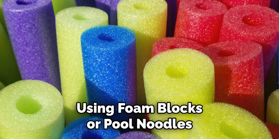 Using Foam Blocks or Pool Noodles