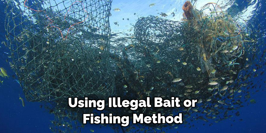 Using Illegal Bait or Fishing Method