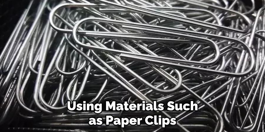 Using Materials Such as Paper Clips