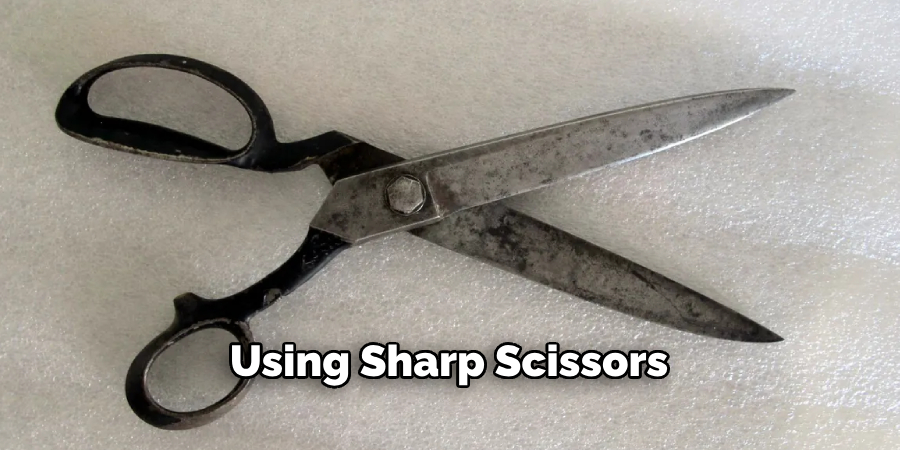 Using Sharp Scissors