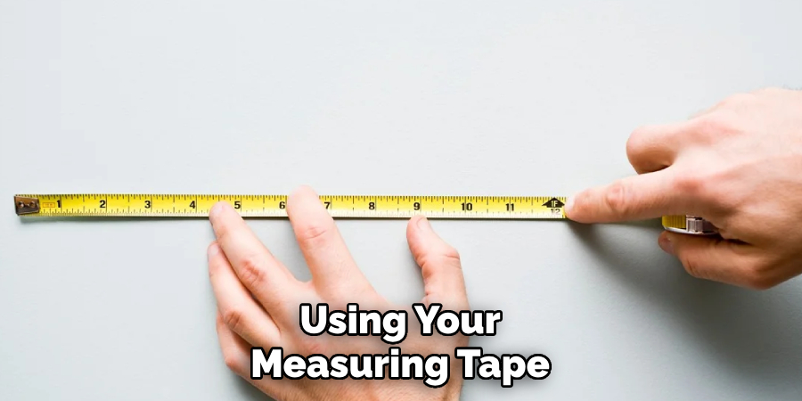 Using Your Measuring Tape