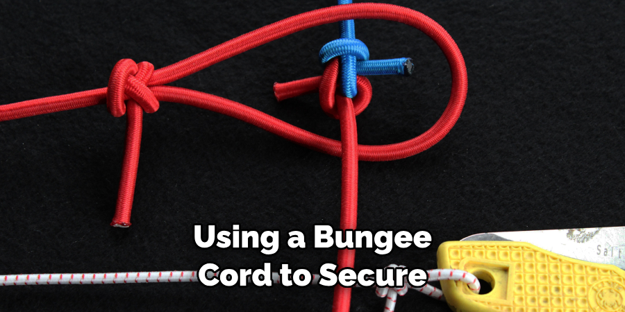 Using a Bungee Cord to Secure