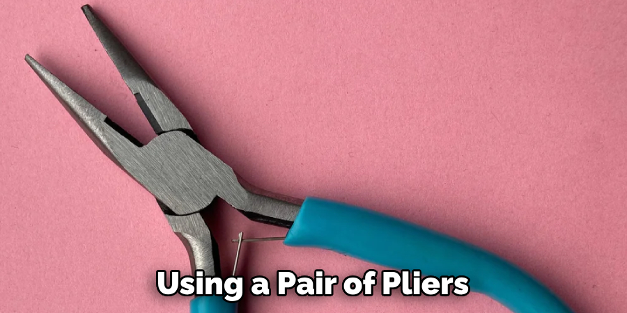 Using a Pair of Pliers