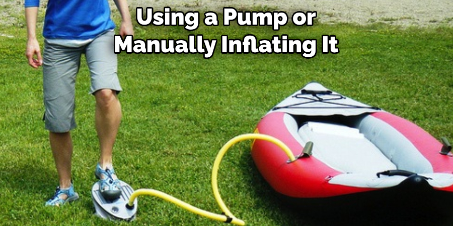 Using a Pump or Manually Inflating It