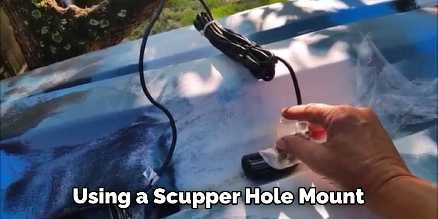  Using a Scupper Hole Mount