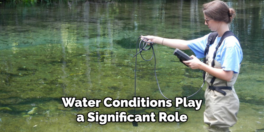 Water Conditions Play a Significant Role