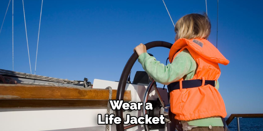 Wear a Life Jacket