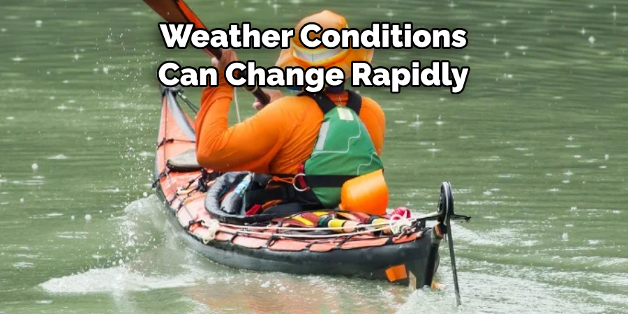 Weather Conditions Can Change Rapidly