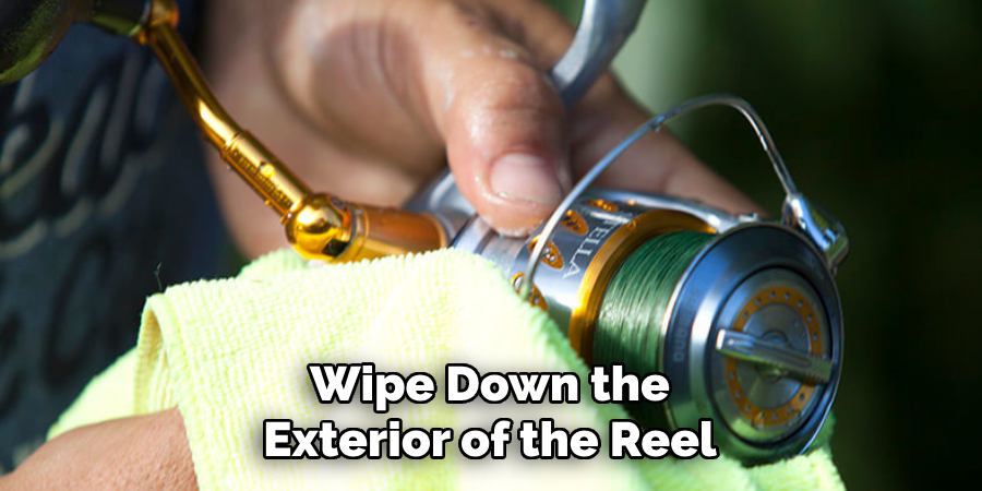 Wipe Down the Exterior of the Reel