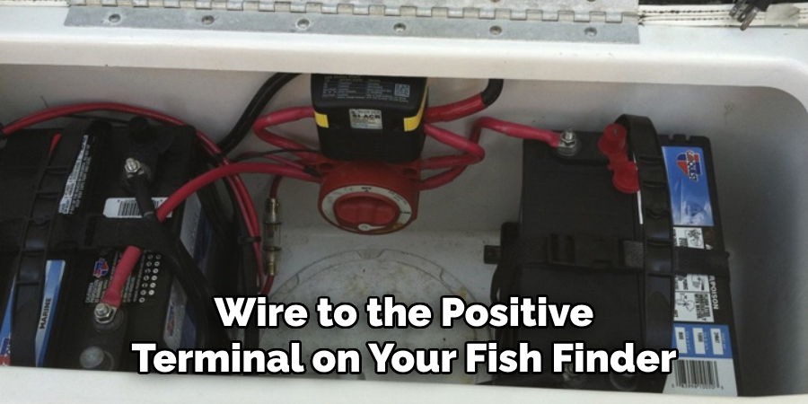 Wire to the Positive Terminal on Your Fish Finder