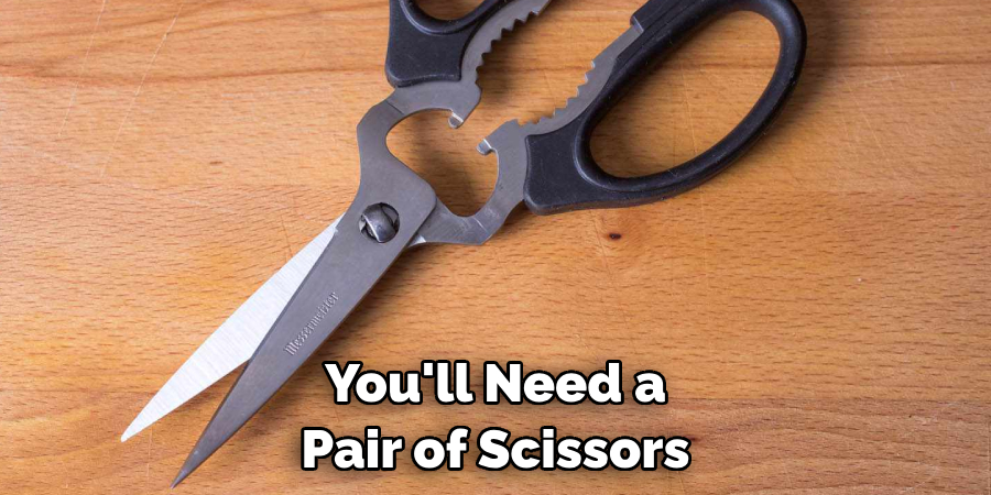 You'll Need a Pair of Scissors