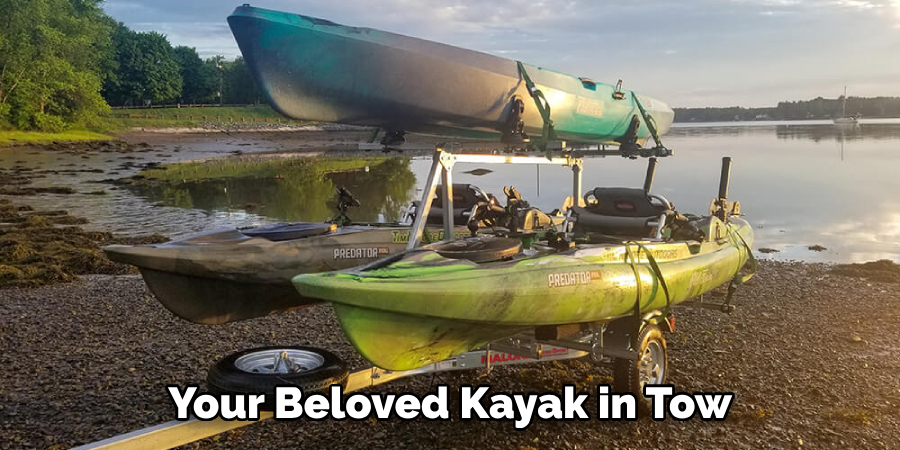 Your Beloved Kayak in Tow