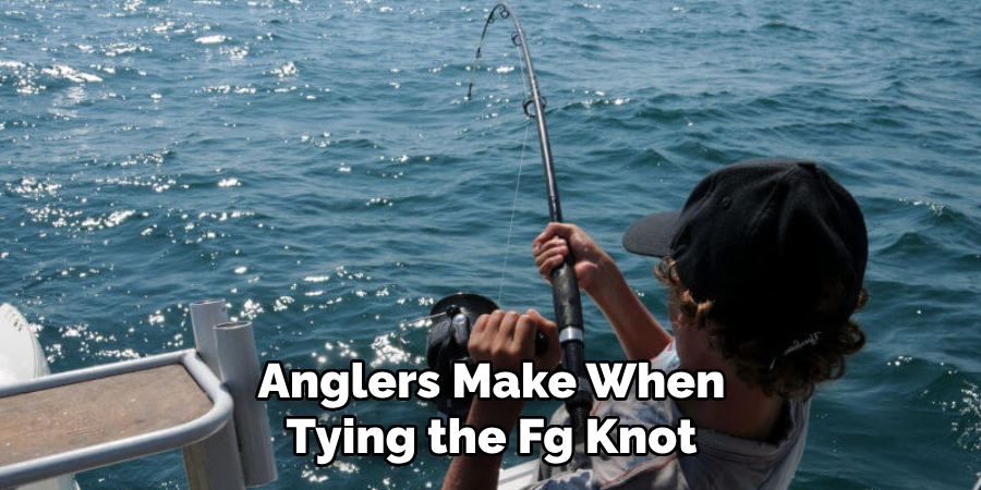 Anglers Make When Tying the Fg Knot