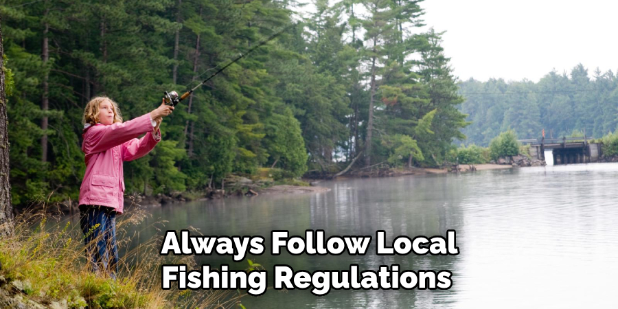 Always Follow Local Fishing Regulations