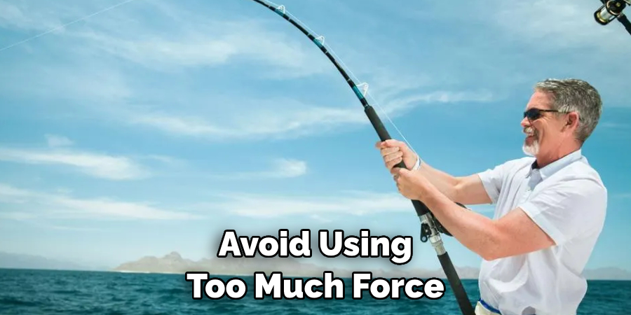 Avoid Using Too Much Force