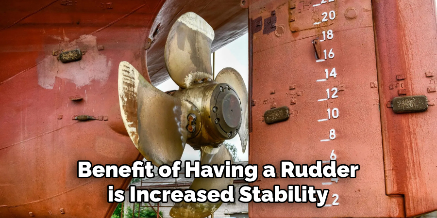 Benefit of Having a Rudder is Increased Stability