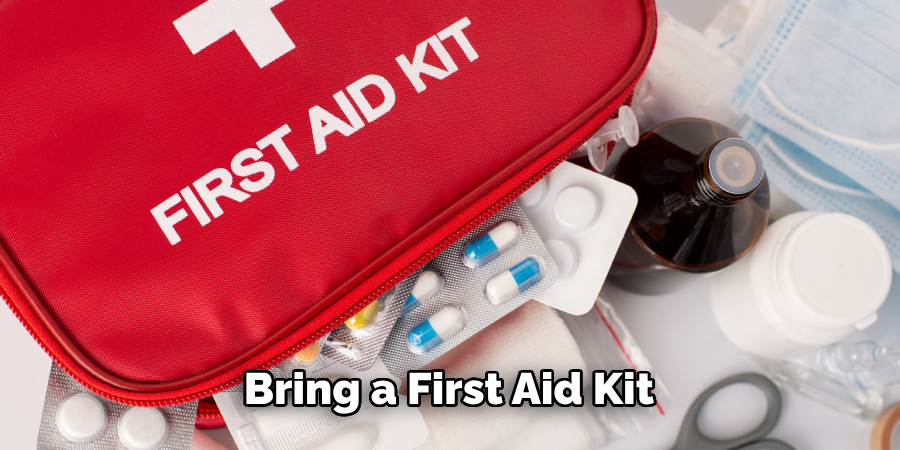 Bring a First Aid Kit 