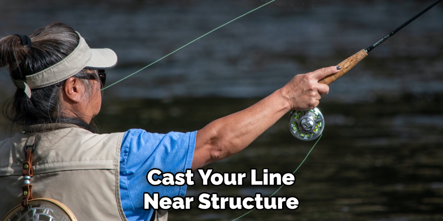 Cast Your Line Near Structure