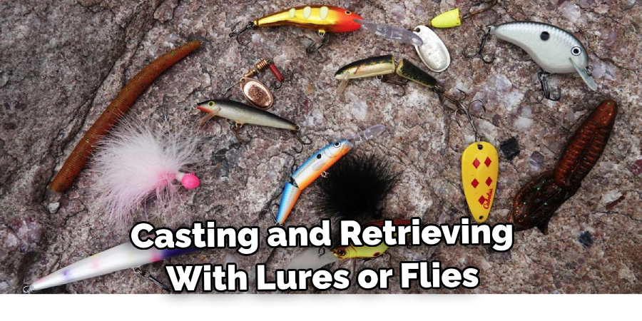 Casting and Retrieving With Lures or Flies 