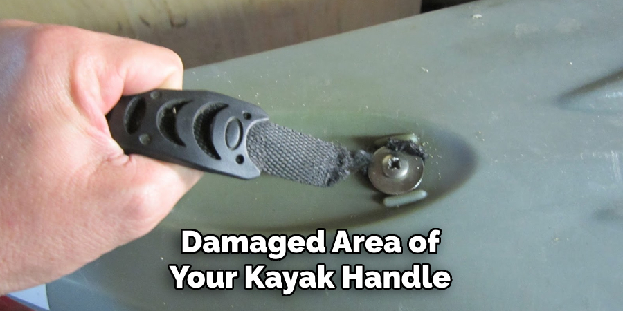 Damaged Area of Your Kayak Handle