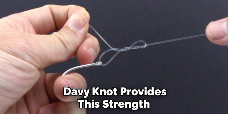 Davy Knot Provides This Strength