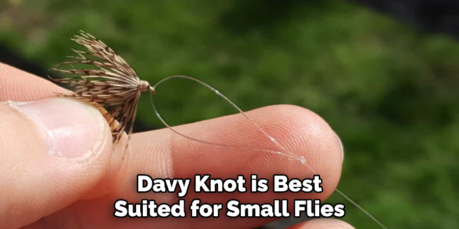 Davy Knot is Best Suited for Small Flies