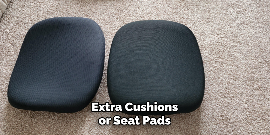 Extra Cushions or Seat Pads