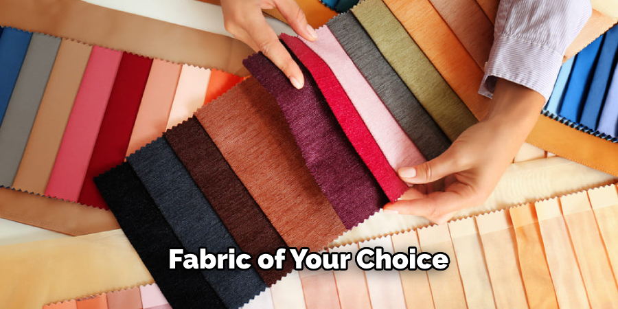 Fabric of Your Choice