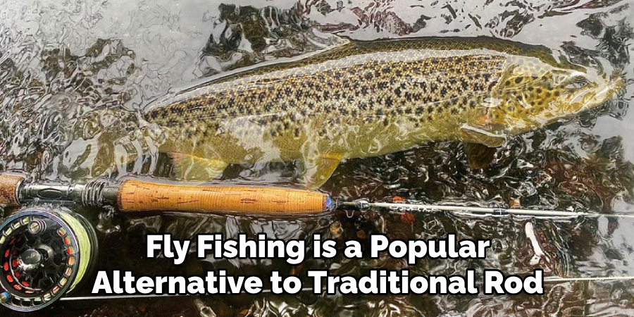 Fly Fishing is a Popular Alternative to Traditional Rod