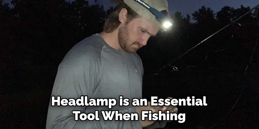 Headlamp is an Essential Tool When Fishing