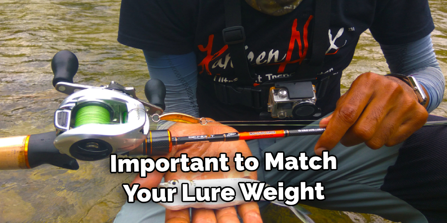 Important to Match Your Lure Weight