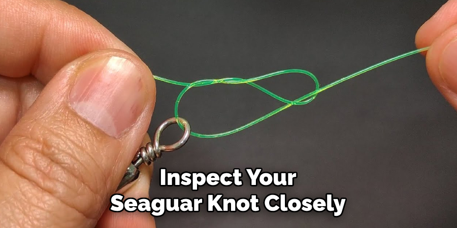 Inspect Your Seaguar Knot Closely