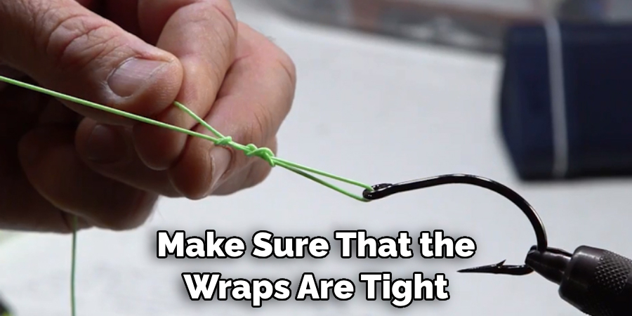 Make Sure That the Wraps Are Tight