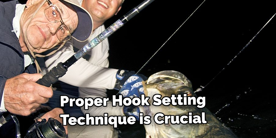 Proper Hook Setting Technique is Crucial 