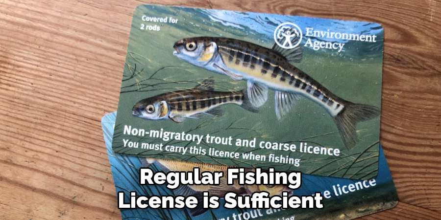 Regular Fishing License is Sufficient