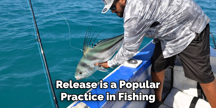 Release is a Popular Practice in Fishing