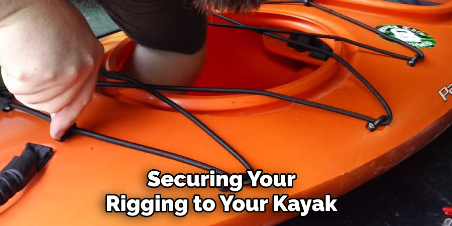 Securing Your Rigging to Your Kayak