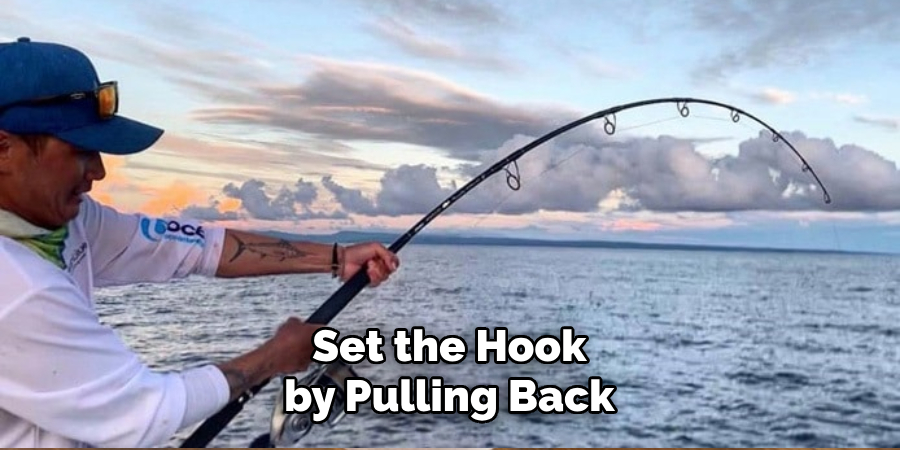 Set the Hook by Pulling Back