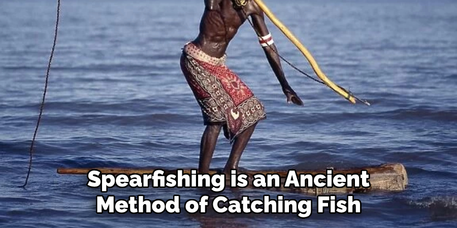 Spearfishing is an Ancient Method of Catching Fish